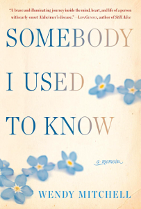 The cover of Wendy Mitchell's book Somebody I Used to Know.