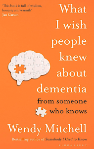 The cover of Wendy Mitchell's second book, What I wish People Knew About Dementia.